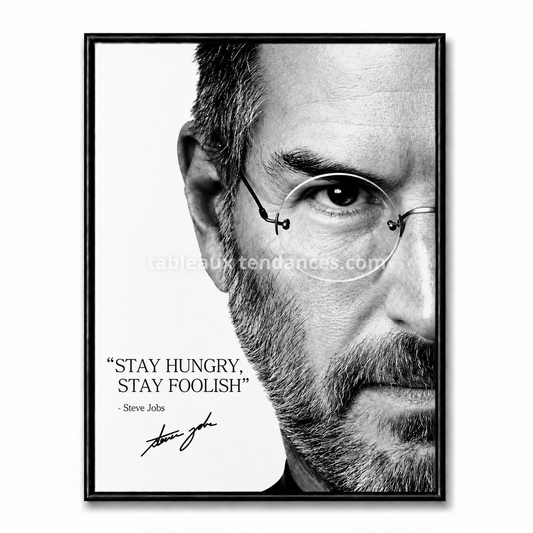 Tableau Steve Jobs Stay Hungry Stay Foolish — citation motivation noir et blanc