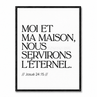 Tableau chrétien typographique avec le texte Moi et ma maison nous servirons l’Éternel et la référence Josué 24:15.