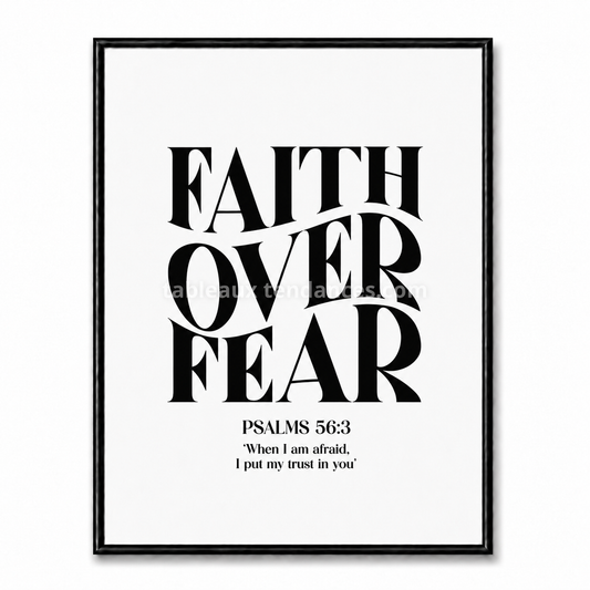 Tableau chrétien Faith Over Fear Psalms 56:3 noir et blanc
