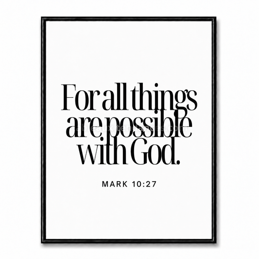 Tableau chrétien noir et blanc avec le message For all things are possible with God et la référence Mark 10:27.