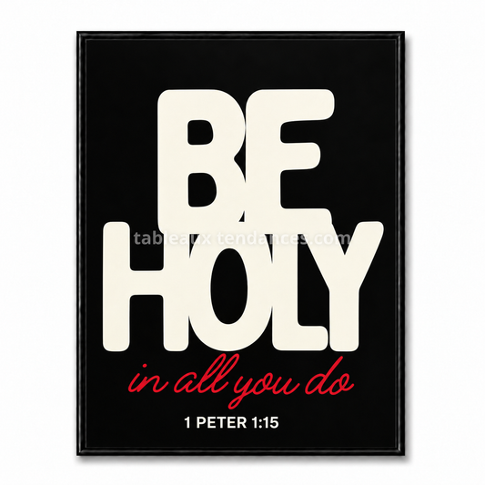 Tableau chrétien Be Holy 1 Peter 1:15 typographie noire rouge et blanc