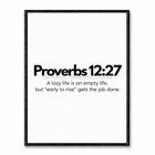 Tableau chrétien Proverbs 12:27 Early to Rise noir et blanc